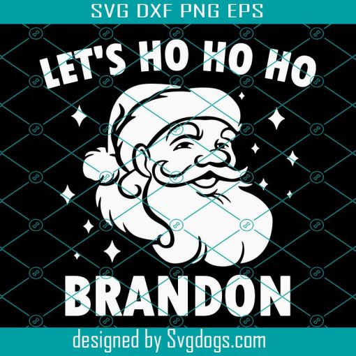 Santa Christmas Let’s Ho Ho Ho Brandon Svg, Santa Svg, Christmas Svg, Brandon Svg