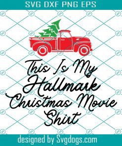 This Is My Hallmask Christmas Movie Shirt Svg, Christmas Svg, Christmas Truck Svg