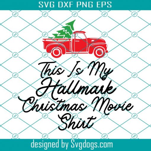 This Is My Hallmask Christmas Movie Shirt Svg, Christmas Svg, Christmas Truck Svg