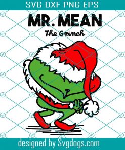 Christmas Mr. Mean Svg, Christmas Svg, Christmas Grinch Svg