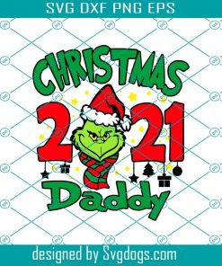 Christmas Daddy 2021 Svg, Christmas Svg, Christmas Daddy Svg, Grinch Svg, Grinchmas Svg, Grinch Daddy Svg