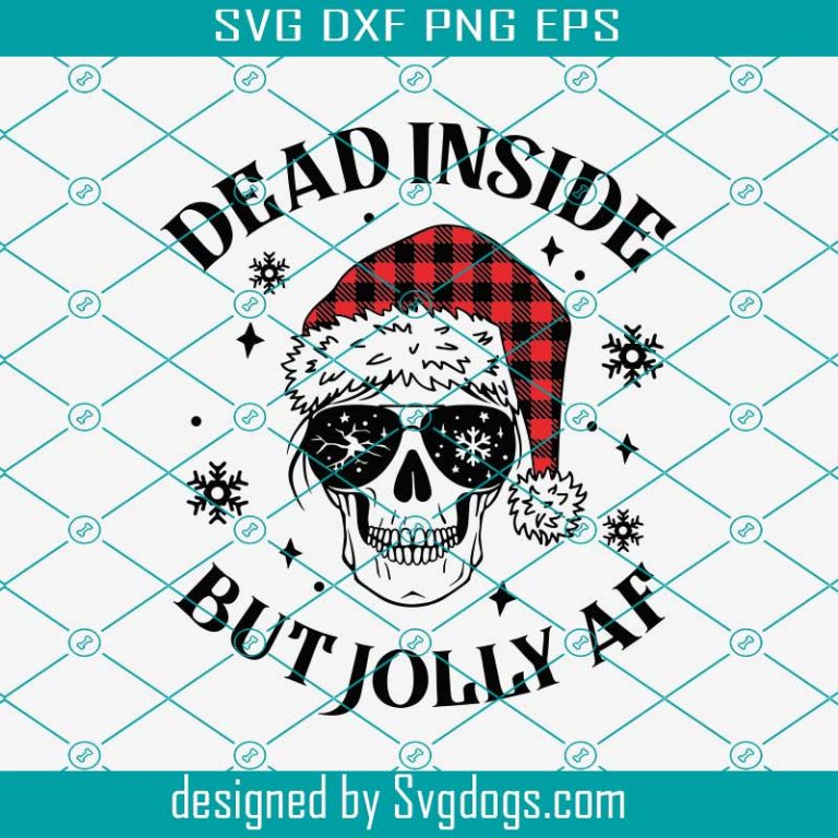 Dead Inside But Jolly AF Svg, Christmas skull Svg, Funny Dead Inside ...