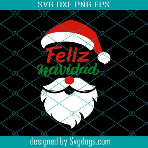 Feliz Navidad Svg, Spanish Christmas Svg, Santa Claus Svg, Merry Christmas Svg, Santa Beard Svg, Christmas Shirt Design Svg