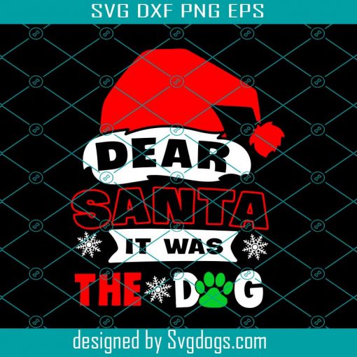 Dear Santa It Was Just Dog Svg, Dog Lover Svg, Dog Owner Svg, Christmas Svg