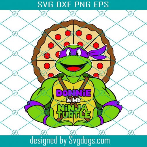 Donnie Is My Turtle Svg, Animal Svg, Turtle Svg