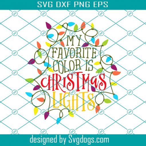 My Favorite Color Is Christmas Lights Svg, Funny Vintage Family Xmas Ideas 2021 Svg, Christmas Funny Svg