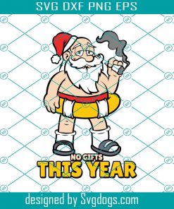 No GitsThis Year Santa Claus Cool Cartoon Christmas Design Featuring An Irreverent Santa Svg, Christmas Svg, Santa Svg File