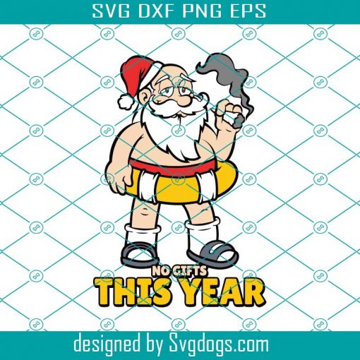 No GitsThis Year Santa Claus Cool Cartoon Christmas Design Featuring An Irreverent Santa Svg, Christmas Svg, Santa Svg File