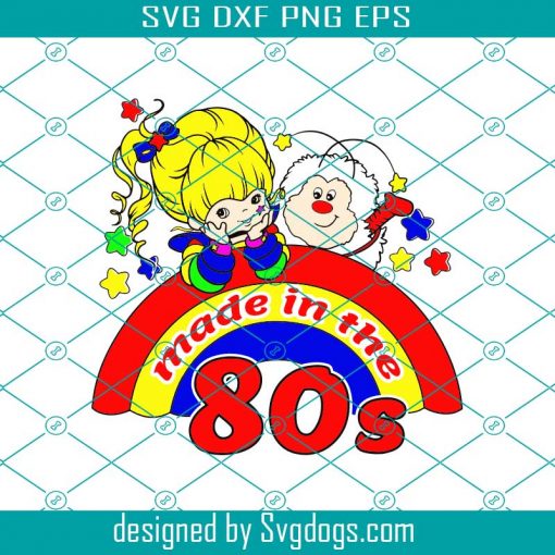 Rainbow Brite Svg, Made In The 80s Svg, Disney Svg