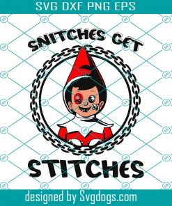 Snitches Get Stitches Elf Svg, Snitches Get Stitches Elf Svg, Snitches Get Stitches Funny Elf Christmas Svg, Merry Christmas Buddy The Elf Svg