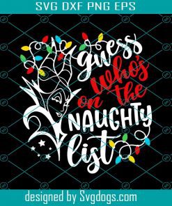 Guess Who’s On The Naughty List Svg, Disney Christmas Svg, Disney Villains Svg, Christmas Svg