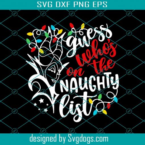 Guess Who’s On The Naughty List Svg, Disney Christmas Svg, Disney Villains Svg, Christmas Svg