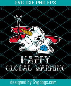 Funny Happy Global Warming Svg, Happy Global Warming Svg