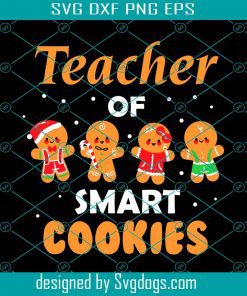 Teacher Of Smart Cookies Svg, Cookies Svg, Christmas Svg