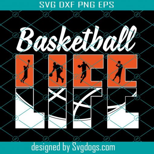 Basketball Life Svg, Basketball Svg, Sport Svg