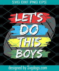 Football Boys Svg, Let’s Do The Boys Svg, Sport Svg