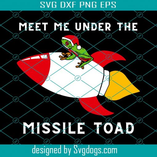 Meet Me Under The Missile Toad Svg, Grinch Svg, Christmas Svg