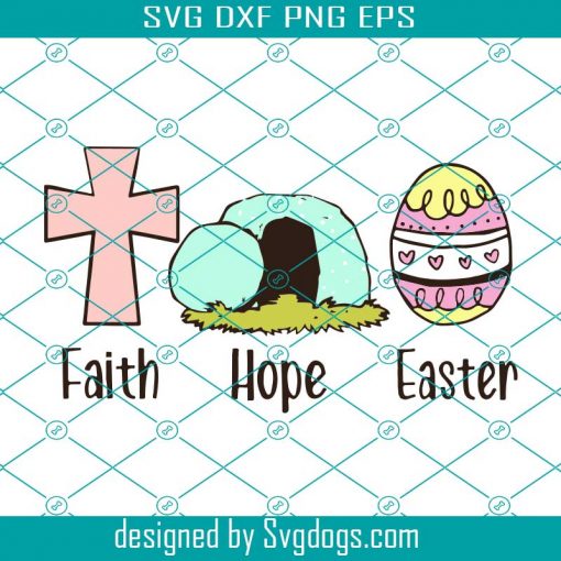 Faith Hope Easter Svg, Easter Day Svg, Faith Svg, Hope Svg, Easter Svg