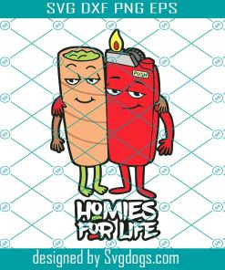 Homies For Life Svg, Lighter Svg, Weed Svg, Smoke Svg, Cannabis Svg