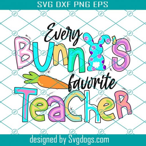 Teacher Bunny Favorite Svg, Easter Day Svg, Easter Day Teacher Svg