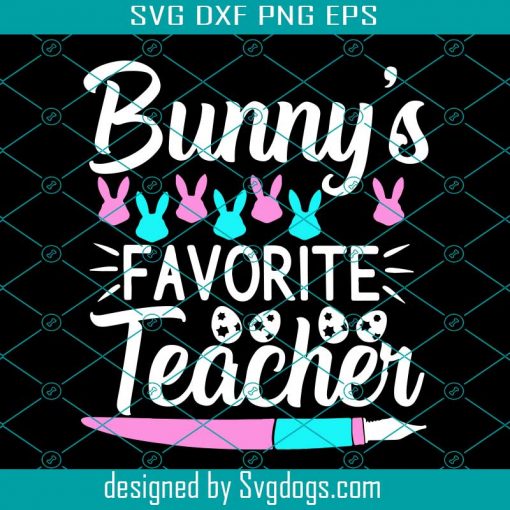 Teacher Favorite Bunny Easter Svg, Easter Day Svg, Easter Day Teacher Svg