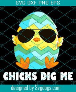 Chicks Dig Me Svg, Easter Day Svg, Easter Svg, Happy Easter Svg