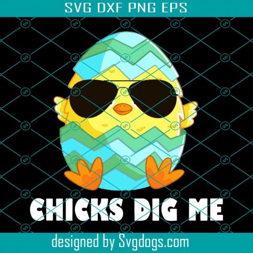 Chicks Dig Me Svg, Easter Day Svg, Easter Svg, Happy Easter Svg