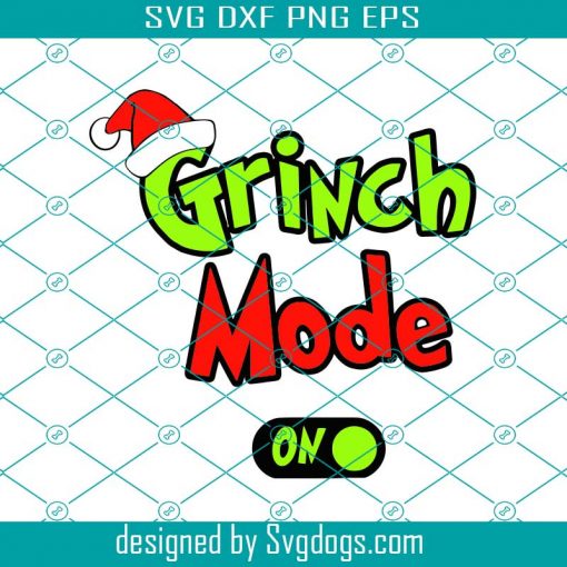 Grinch Mode On Svg, Grinch Christmas Svg, Grinch Svg, Christmas Svg, The Grinch Christmas Svg