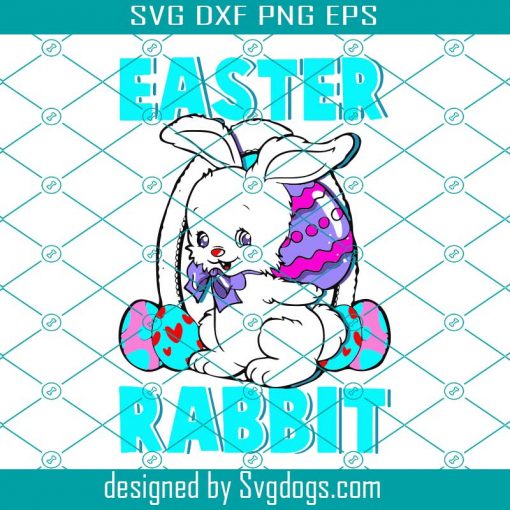 Easter Rabbit Svg, Easter Day Svg, Easter Svg, Happy Easter Svg, Cute Svg