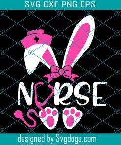 Nurse Bunny Funny Easter Egg Nursing Svg, Easter Day Svg, Easter Svg
