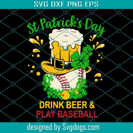 Baseball St Patricks Day Drink Beer And Play Baseball Svg, Baseball St Patricks Day Drink Beer Svg, Play Baseball Svg, Patricks Day Svg