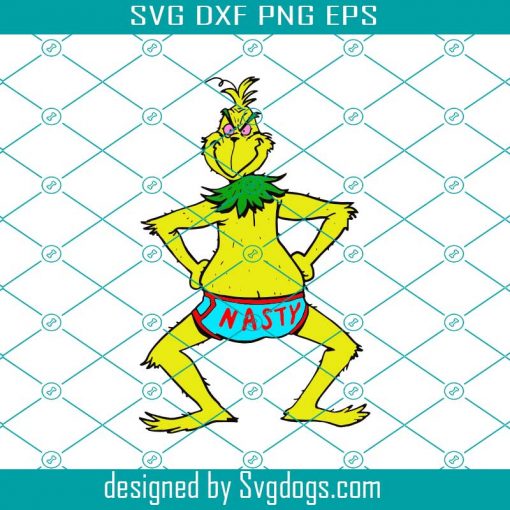 Grinch In Nasty Panties Svg, Funny Christmas Svg, Grinch Christmas Svg, Grinch Svg, Christmas Svg, The Grinch Christmas Svg