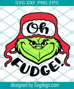 Oh Fudge Svg, Merry Christmas Svg, Grinch Fingers Christmas Svg, Holiday Svg, Grinch Svg, Christmas Svg, The Grinch Christmas Svg