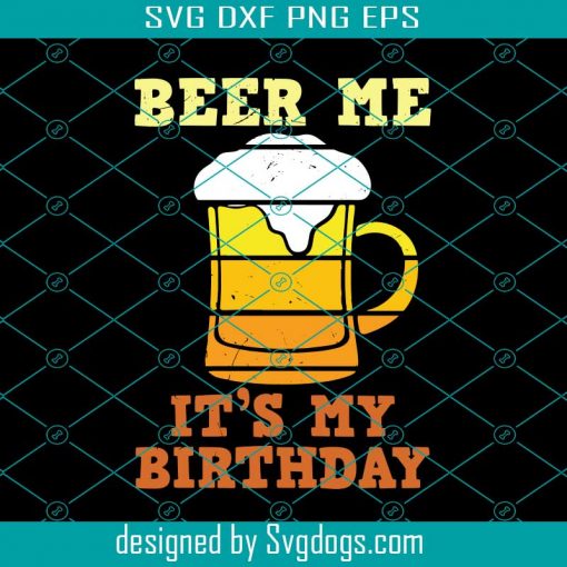 Beer Birthday Svg, Beer Svg, Birthday Svg, Drink Svg