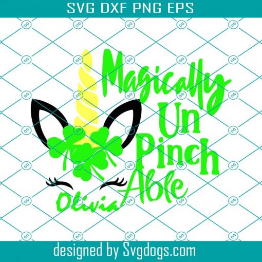 St. Patricks Day Svg, Unicorn Svg, Mag Irish Svg, Magically Un Pinch Able Olivia Svg