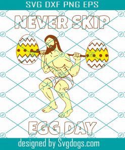 Never Skip Egg Day Svg, Easter Day Svg, Egg Day Svg, Funny Gymer Svg