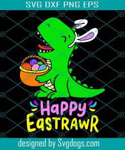 Happy Eastrawr Svg, Trending Svg, Easter Day Svg, Happy Easter Svg
