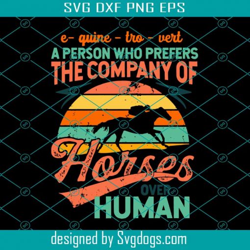 A Person Who Prefers Company Of Horses Over Humans Svg,  Funny Horse Svg, Gifts For Friend Svg, Horse Lover Svg