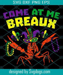 Come At Me Breaux Crawfish Beads Svg