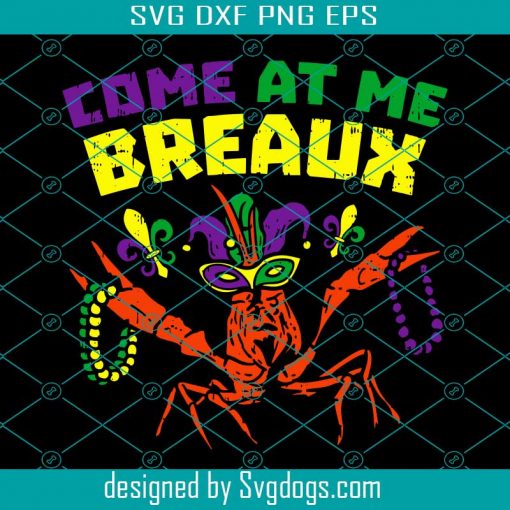 Come At Me Breaux Crawfish Beads Svg, Come At Me Breaux Svg, Crawfish Svg, Mardi Gras Svg