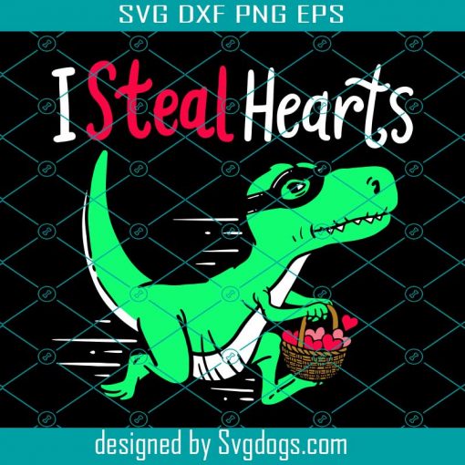 I Steal Hearts Dinosaur Dino Trex Valentines Day Svg, I Steal Hearts Dinosaur Svg, Valentines Day Svg