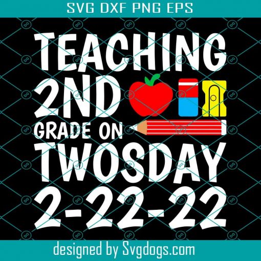 Teaching 2nd Grade On Twosday 2-22-22 Svg, School Svg, Teacher Svg