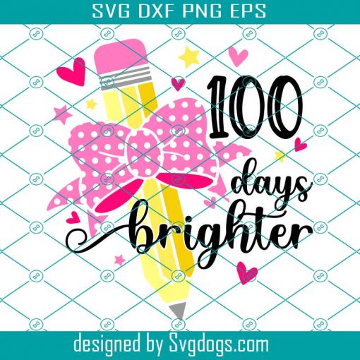 100 Days Brighter Svg, 100 Days Of School Svg,  School Svg