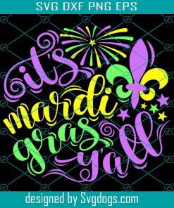 It’s Mardi Gras Y’all Svg, Mardi Gras Svg, Mardi Gras Parade Svg, Fat Tuesday svg, Mardi Gras Svg