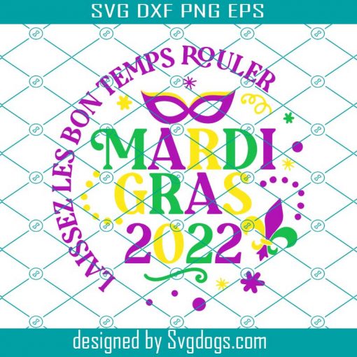 Mardi Gras 2022 Svg, Laissez Les Bons Svg, Mardi Gras Svg