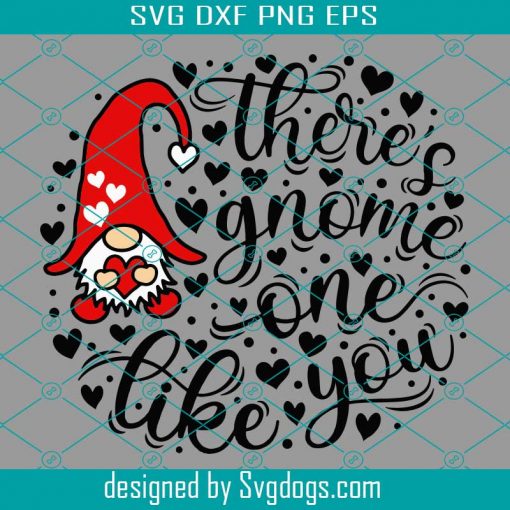 There’s Gnome One Like You Svg, Valentine’s Day Svg, Gnome Svg, Valentine Quote Svg, Valentines Day Svg