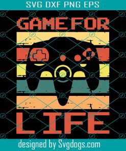 Gamer Art Game For Life Svg, Gamer Svg, Game For Life Svg