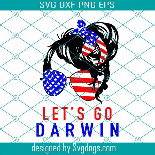 Let’s Go Darwin Women Girl Lets Go USA Flag Mes Svg, Let’s Go Darwin Svg, Women Svg, USA  Svg