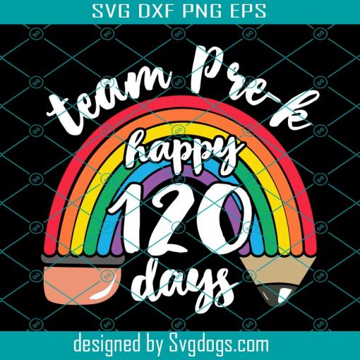 Team Pre-K Together 120 Days Of School Teacher Rainbow Girls Svg, Team Pre-K Happy 120 Days Svg, School Svg