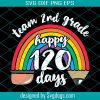 Team Preschool Happy 120 Days Svg, Team Preschool Together 120 Days Of School Teacher Rainbow Svg, School Svg